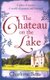 The Chateau on the Lake (Paperback): Charlotte Betts