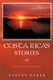 Costa Rica's Stories - Tales from the Hot Tropics (Paperback): Harvey Haber