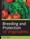 Breeding and Protection of Vegetables (Hardcover): M.K. Rana