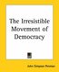 The Irresistible Movement of Democracy (Paperback): John Simpson Penman