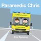 Paramedic Chris (Paperback): Tim Parsons