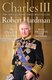 Charles III - The Making of a Modern Monarch: Robert Hardman