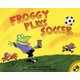 Froggy Plays Soccer (Hardcover, Bound for Schools & Libraries ed.): Jonathan London