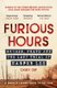 Furious Hours - Murder, Fraud and the Last Trial of Harper Lee (Paperback): Casey Cep