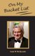 On My Bucket List (Paperback): Sam W. McQuade