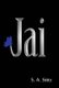 Jai (Hardcover): S. a. Stitz