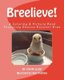 Breelieve! - A Coloring & Picture Book Featuring Rescue Rooster Bree (Paperback): Kate Faehling