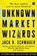 Unknown Market Wizards - The best traders you've never heard of (Hardcover): Jack D. Schwager