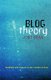 Blog Theory - Feedback and Capture in the Circuits of Drive (Hardcover): J. Dean