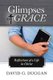 Glimpses of Grace - Reflections of a Life in Christ (Paperback): David G. Duggan