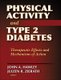 Physical Activity and Type 2 Diabetes - Therapeutic Effects and Mechanisms of Action (Hardcover): John A Hawley, Juleen R....
