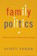 Family Politics - The Idea of Marriage in Modern Political Thought (Paperback): Scott Yenor