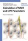 Calculation of NMR and EPR Parameters - Theory and  Applications (Hardcover): M Kaupp