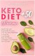 Keto Diet for Women + 50 - Useful Tips and Delectable Recipes. A 21-Day Keto Meal Plan to Burn fat, Lose Weight, Heal Your...