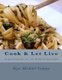 Cook and Let Live - More Vegan Cuisine for the Ethical Gourmet (Paperback): Skye Michael Conroy