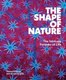 The Shape of Nature: The Intricate Patterns of Life (Hardcover): David Maitland