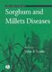 Sorghum and Millets Diseases (Hardcover, 1st ed): Leslie