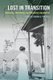 Lost in Transition - Removing, Resettling, and Renewing Appalachia (Hardcover): Aaron D. Purcell