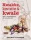 Kwakke, Kwinte & Kwale - Hoe 'N Onsinverklikker Jou Lewe Kan Red (Afrikaans, Paperback): George Claassen