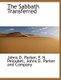 The Sabbath Transferred (Paperback): Johns Dempster Parker, F.N. Peloubet