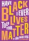 Have I Ever Told You Black Lives Matter (Hardcover): Shani King