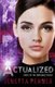 Actualized - Book 3 of the Configured Trilogy (Paperback): Jenetta Penner