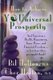 How to Achieve YOUniversal Prosperity - And Experience Health, Happiness, Inner Peace, and Financial Freedom ...In Less Time...