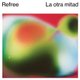 Refree: La Otra Mitad (CD): Refree