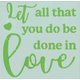 Let all that you do be done in Love - 20x20cm - stencil: 
