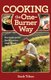 Cooking the One-Burner Way - Everything The Backcountry Chef Needs To Know (Paperback, Third Edition): Buck Tilton