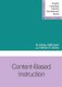Content-Based Instruction (Paperback): Margo DelliCarpini, Orlando B. Alonso