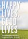 Happy Lives, Good Lives - A Philosophical Examination (Paperback): Jennifer Wilson Mulnix, M. J. Mulnix