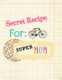 Secret Recipe for Super Mom (Paperback): Kristy Doubet Haare