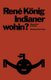 Indianer--Wohin? - Alternativen in Arizona; Skizzen Zur Entwicklungssoziologie (German, Paperback, 1973 ed.): Rene Koenig