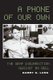 A Phone of Our Own - The Deaf Insurrection Against Ma Bell (Paperback): Harry G. Lang