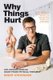 Why Things Hurt - Life Lessons from an Injury-prone Physical Therapist (Paperback): Diane Lee Pt