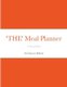 'THE' Meal Planner - A Year of Meals (Paperback): Lisa Suzanne Hudziak