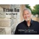 Without Him (Paperback): Mylon Le Fevre