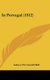 In Portugal (1912) (Hardcover): Aubrey Fitz Gerald Bell