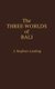 The Three Worlds of Bali (Hardcover): Stephen Lansing