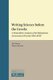 Writing Science before the Greeks - A Naturalistic Analysis of the Babylonian Astronomical Treatise MUL.APIN (Hardcover): Rita...