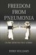 Freedom from Pneumonia - Divine Medicine that works (Paperback): Iheke Williams