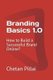 Branding Basics 1.0 - How to Build a Successful Brand Online? (Paperback): Chetan Pillai