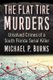 The Flat Tire Murders - Unsolved Crimes of a South Florida Serial Killer (Paperback): Michael P Burns