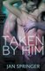Taken by Him (Paperback): Jan Springer