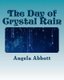 The Day of Crystal Rain - The Day of Crystal Rain (Paperback): Cheryl Matthynssens