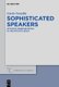 Sophisticated Speakers - Atticistic pronunciation in the Atticist lexica (Hardcover): Carlo Vessella