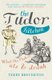 The Tudor Kitchen - What the Tudors Ate & Drank (Paperback): Terry Breverton