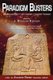 Paradigm Busters - Beyond Science, Lost History, Ancient Wisdom (Paperback): J. Douglas Kenyon