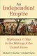 An Independent Empire - Diplomacy & War in the Making of the United States (Hardcover): Michael S. Kochin, Michael Taylor